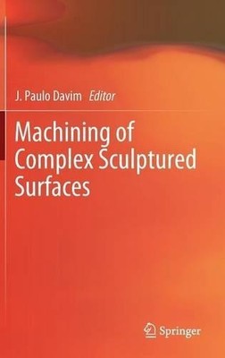 Machining of Complex Sculptured Surfaces - 9781447123552