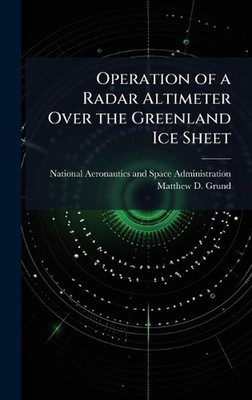 Operation of a Radar Altimeter Over the Greenland Ice Sheet by National Aeronaut