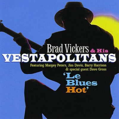 Brad Vickers & His Vestapolitans, Le Blues Hot,Good,