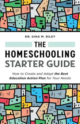 The Homeschooling Starter Guide: How to Create and Adap - Paperback NEW Riley, D