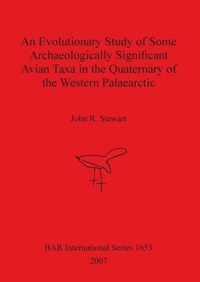 An Evolutionary Study of Some Archaeologically Significant Avian Taxa in the...