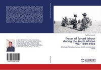 Traces Of Forced Labour During The South African War 1899-1902 Garth Benneyworth