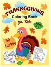 Thanksgiving Coloring Book for Kids Ages 2-5: A Collection of 50 Funny Turkeys i