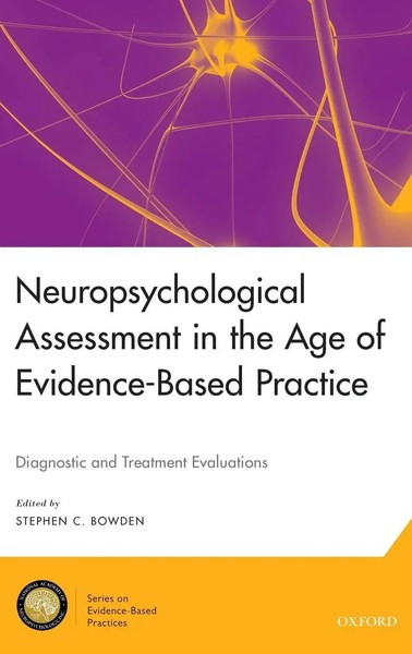 Neuropsychological Assessment In The Age Of Evidence-Based Practice | Bowden-image