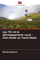 Balraju Rajaram | Les TIC Et Le DéVeloppement Rural : Une éTude Au Tamil Nadu