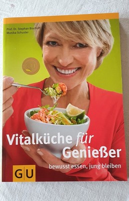 Vitalküche für Genießer bewusst essen, jung bleiben Bischoff/ Schuster NEU