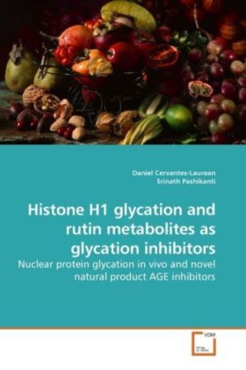 Thumbnail - Daniel Cervantes-laurean (u. A.) | Histone H1 Glycation And Rutin