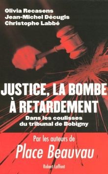 Justice, la bombe à retardement : Dans les coulisse... | Buch | Zustand sehr gut