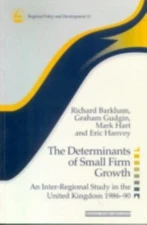 Determinants of Small Firm Growth : An Inter-Regional Study in the United Kin...
