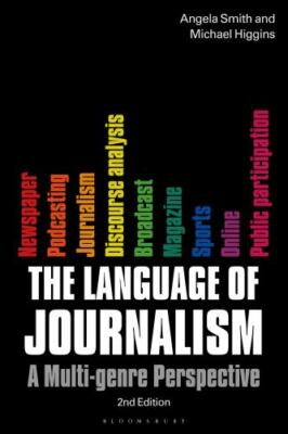 Language of Journalism : A Multi-Genre Perspective, Hardcover by Smith, Angel...