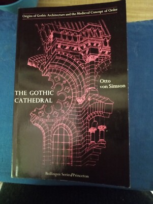 Gothic Cathedral : Origins of Gothic Architecture and the Medieval Concept of...