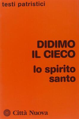 Lo spirito Santo - Didimo il Cieco