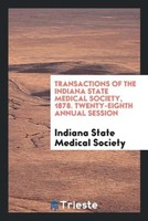 Indiana State Medical Society | Transactions Of The Indiana State Medical...