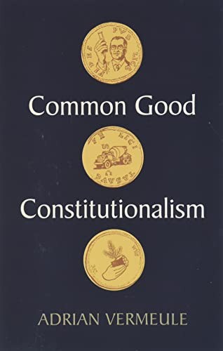 Common Good Constitutionalism by Adrian Vermeule NEW - Image 8