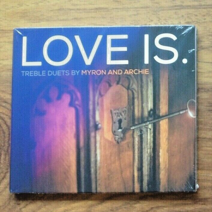 Myron & Archie - Love Is - Treble Duets -  CD . New & Sealed. Fast & Free UK P&P