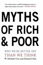 Myths of Rich and Poor : Why We're Better off Than We Think Paper