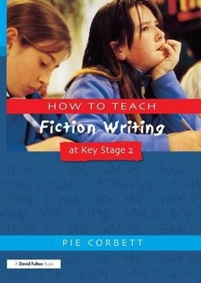 How to Teach Fiction Writing at Key Stage 2 by Pie Corbett (English) Paperback B