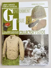 GI Government Issue US Army ETO Collector's Guide WWII Uniforms Equipment Refere