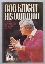 Bob Knight: His Own Man - Hardcover By Mellen, Joan - VERY GOOD
