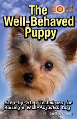 The Well-Behaved Puppy (Quick & Easy) - Paperback By Dominique De Vito - GOOD