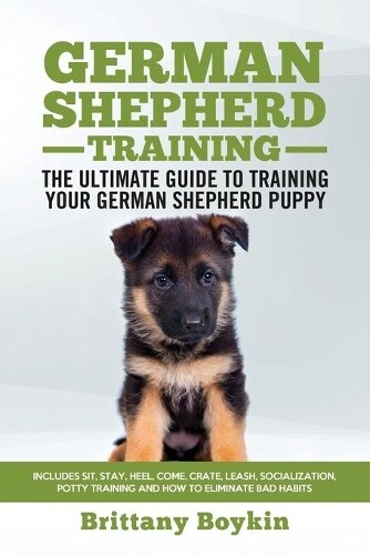 Brittany Boykin German Shepherd Training - the Ultimate Guide to Tra (Tascabile)