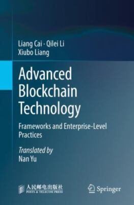 Advanced Blockchain Technology : Frameworks and Enterprise-level Practices, P...