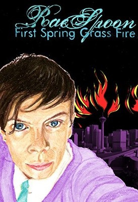 FIRST SPRING GRASS FIRE By Rae Spoon **Mint Condition**