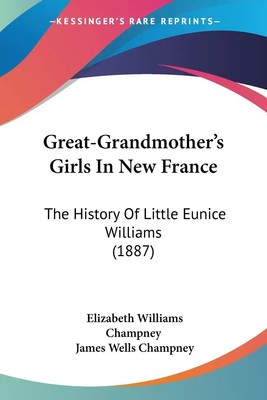 Great-Grandmother's Girls In New France Elizabeth Williams Champney Taschenbuch