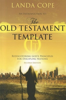 An Introduction to the Old Testament Template: Rediscovering God's Principles fo