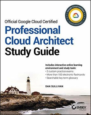 Official Google Cloud Certified Professional Cloud Architect Study Buch Sybex
