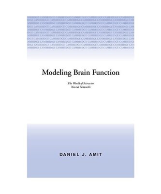 Modeling Brain Function, Daniel J. Amit