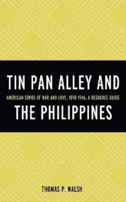 Thomas P. Walsh Tin Pan Alley and the Philippines (Gebundene Ausgabe)