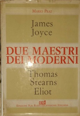 James Joyce Thomas Stearns Eliot Zwei Meister der Moderne - Mario Praz - Verlag