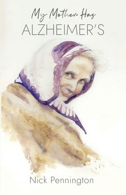 MY MOTHER HAS ALZHEIMERS by PENNINGTON, NICK Paperback Self Help Business