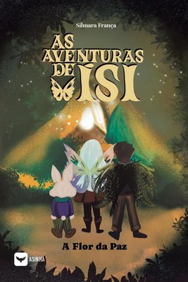 Silmara França | As aventuras de Isi - a flor da paz | Taschenbuch (2024)