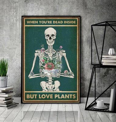 Skeleton When You're Dead Inside but Love Plants Vintage Poster
