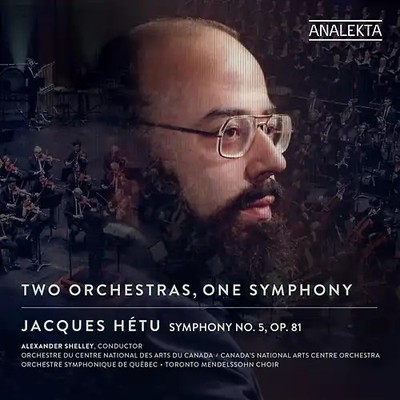 Hétu: Two Orchestras, One Symphony