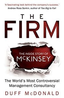The Firm: The Inside Story of McKinsey, The World... | Buch | Zustand akzeptabel
