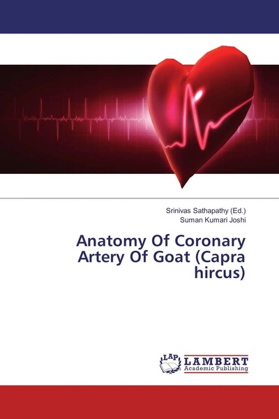 Suman Kumari Joshi | Anatomy Of Coronary Artery Of Goat (Capra Hircus) | Buch-image