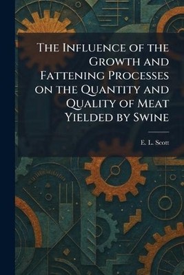 The Influence of the Growth and Fattening Processes on the Quantity and Quality 