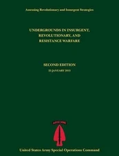 Undergrounds in Insurgent, Revolutionary and Resistance Warfare (Assessing Revol