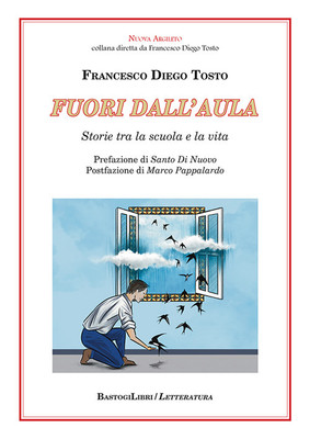 Fuori dall'aula. Storie tra la scuola e la vita - Tosto Francesco Diego