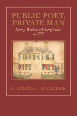 Public Poet, Private Man: Henry Wadsworth Longfellow at 200 - Paperback - GOOD
