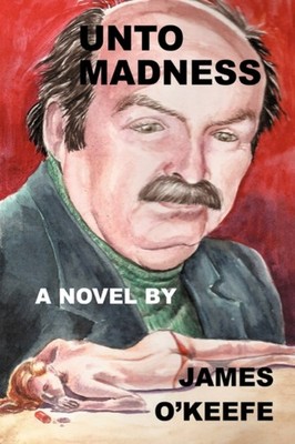 O'Keefe - Unto Madness - paperback or softback - G555z