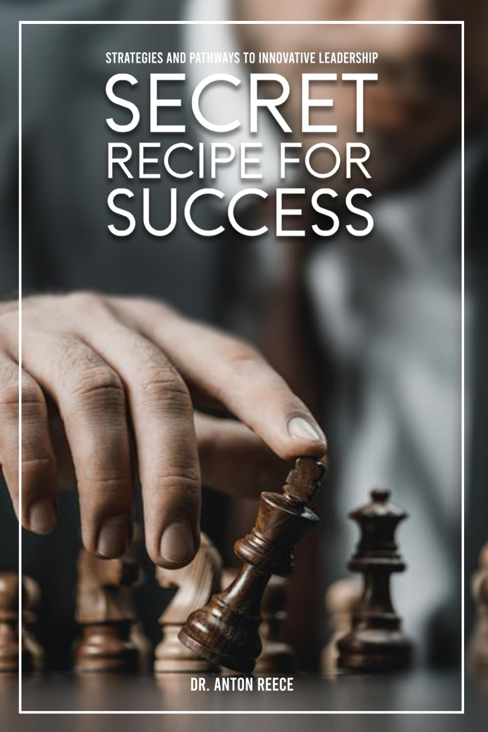 Innovative Strategies for Leadership Secret Recipes for Success