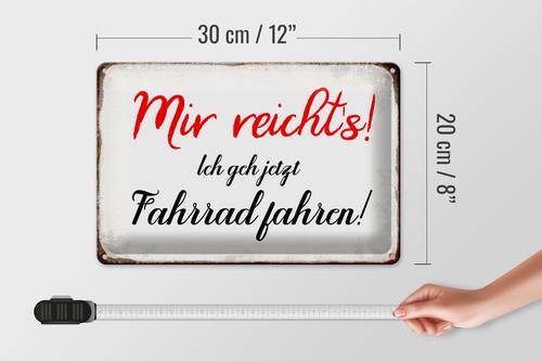 Blechschild Spruch 30x20 cm mir reicht`s ich geh Fahrrad Deko Schild tin sign - Bild 5 von 5