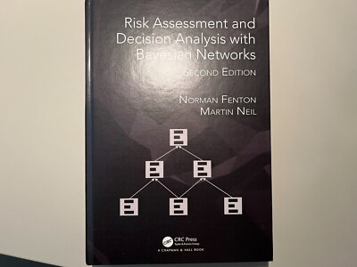 Risk Assessment and Decision Analysis with Bayesian Networks - 2nd ed