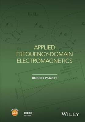 Applied Frequency-Domain Electromagnetics by Robert Paknys: New