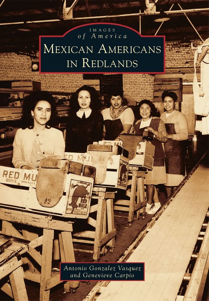 Mexican Americans in Redlands (Images of America) by Vasquez