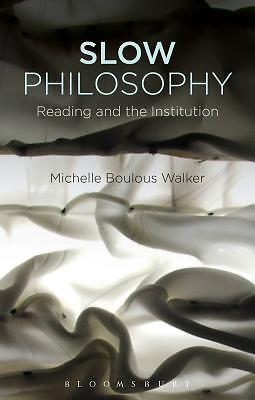 Slow Philosophy: Reading Against The Institution